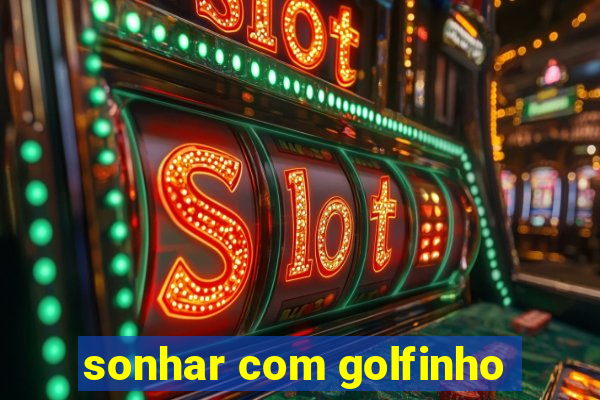 sonhar com golfinho